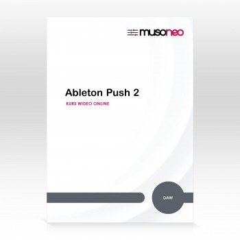 Musoneo - Ableton Push 2 - kurs video PL (wersja elektroniczna)